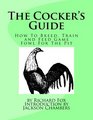 The Cocker's Guide How To Breed Train and Feed Game Fowl For The Pit