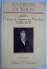 Andrew Jackson and the Course of American Freedom 18221832