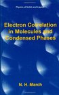 Electron Correlation in Molecules and Condensed Phases