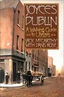 Joyce's Dublin A Walking Guide to Ulysses