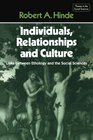Individuals Relationships and Culture Links between Ethology and the Social Sciences