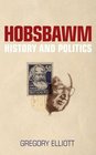 Hobsbawm History and Politics