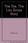 The Toe The Lou Groza Story
