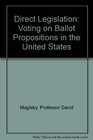 Direct Legislation Voting on Ballot Propositions in the United States