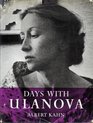 DAYS WITH ULANOVA A UNIQUE PICTORIAL PORTRAIT OF THE GREAT RUSSIAN BALLERINA