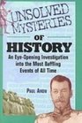 Unsolved Mysteries of History An Eyeopening Investigation into the Most Baffling Events of All Time