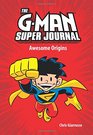 The G-Man Super Journal: Awesome Origins (Amp Comics for Kids)