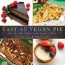 Easy As Vegan Pie OneofaKind Sweet and Savory Slices