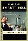 Lavoisier in the Year One The Birth of a New Science in an Age of Revolution