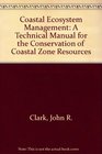 Coastal Ecosystem Management A Technical Manual for the Conservation of Coastal Zone Resources