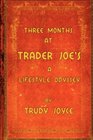 Three Months at Trader Joe's  A Lifestyle Odyssey
