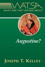 What Are They Saying About Augustine