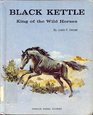 Black Kettle King of the Wild Horses