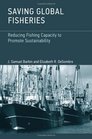 Saving Global Fisheries Reducing Fishing Capacity to Promote Sustainability