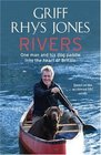 Rivers A Voyage Into the Heart of Britain