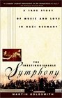 The Inextinguishable Symphony  A True Story of Music and Love in Nazi Germany