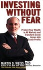Investing Without Fear  Protect Your Wealth in all Markets and Transform Crash Losses into Crash Profits