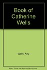 Book of Catherine Wells