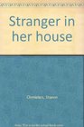 Stranger in her house
