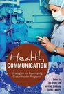 Health Communication Strategies for Developing Global Health Programs