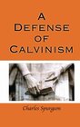 A Defense of Calvinism