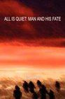 All is Quiet Man and His Fate