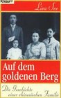 Auf Dem Goldenen Berg Die Geschichte Einer Chinesischen Familie