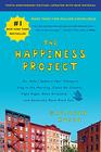 The Happiness Project Tenth Anniversary Edition Or Why I Spent a Year Trying to Sing in the Morning Clean My Closets Fight Right Read Aristotle and Generally Have More Fun