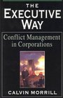 The Executive Way  Conflict Management in Corporations
