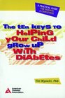 The Ten Keys to Helping Your Child Grow Up With Diabetes