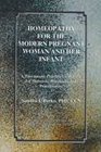 The Modern Pregnant Woman and Her Infant - A Therapeutic Practice Guidebook for Midwives, Physicians, and Practitioners