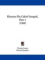 Elemens Du Calcul Integral Part 1