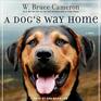 A Dog's Way Home A Novel