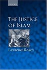 The Justice of Islam Comparative Perspectives on Islamic Law and Society