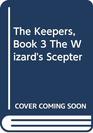 The Keepers Book 3 The Wizard's Scepter