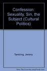 Confession Sexuality Sin the Subject