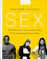 SEX second edition The AllYouNeedToKnow Sexuality Guide to Get You Through Your Teens and Twenties