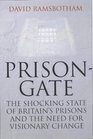 Prisongate The Shocking State of Britain's Prisons and the Need for Change