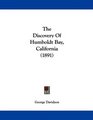 The Discovery Of Humboldt Bay California