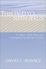Thirty Days with Jesus A Guide to Daily Prayer and Contemplation on the Life of Christ