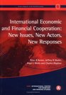 International Economic and Financial Cooperation New Issues New Actors New Responses