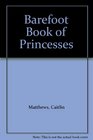 Barefoot Book of Princesses