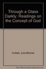 Through a Glass Darkly Readings on the Concept of God
