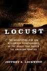 Locust The Devastating Rise and Mysterious Disappearance of the Insect That Shaped the American Frontier