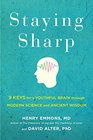 Staying Sharp 9 Keys for a Youthful Brain through Modern Science and Ancient Wisdom