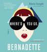 Where'd You Go Bernadette A Novel