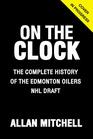 On the Clock Edmonton Oilers Behind the Scenes with the Edmonton Oilers at the NHL Draft