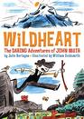 Wildheart The Daring Adventures of John Muir