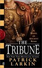 The Tribune A Novel of Ancient Rome