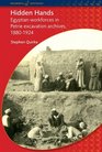 Hidden Hands Egyptian workforces in Petrie excavation archives 18801924